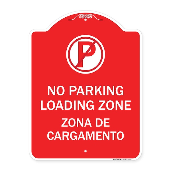 Signmission Loading Zone Zona De Cargamento W/ No Parking, Red & White Aluminum Sign, 18" x 24", RW-1824-23882 A-DES-RW-1824-23882 - main